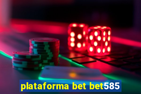 plataforma bet bet585